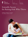 Cover image for Scientific Secrets for Raising Kids Who Thrive